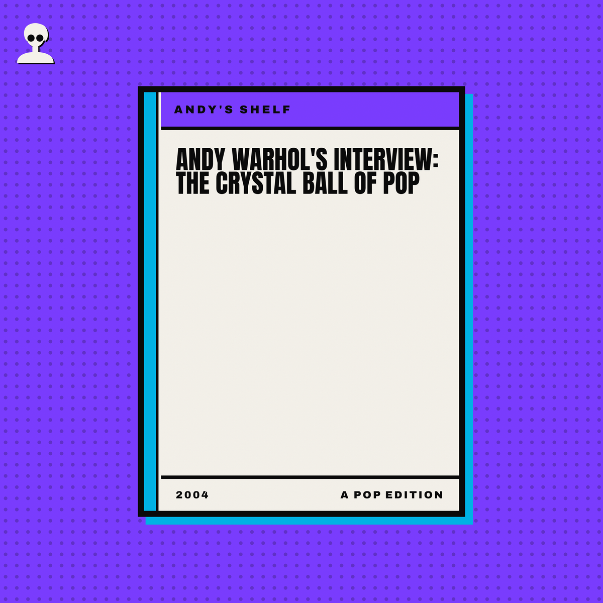 Andy Warhol's Interview: The Crystal Ball of Pop - Andy Warhol pop-art illustration