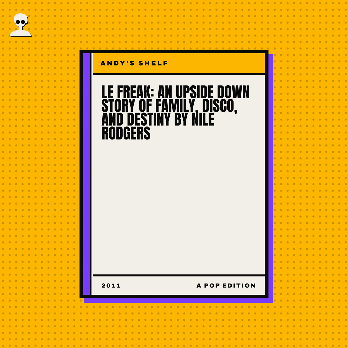 Le Freak: An Upside Down Story of Family, Disco, and Destiny by Nile Rodgers - Andy Warhol pop-art illustration