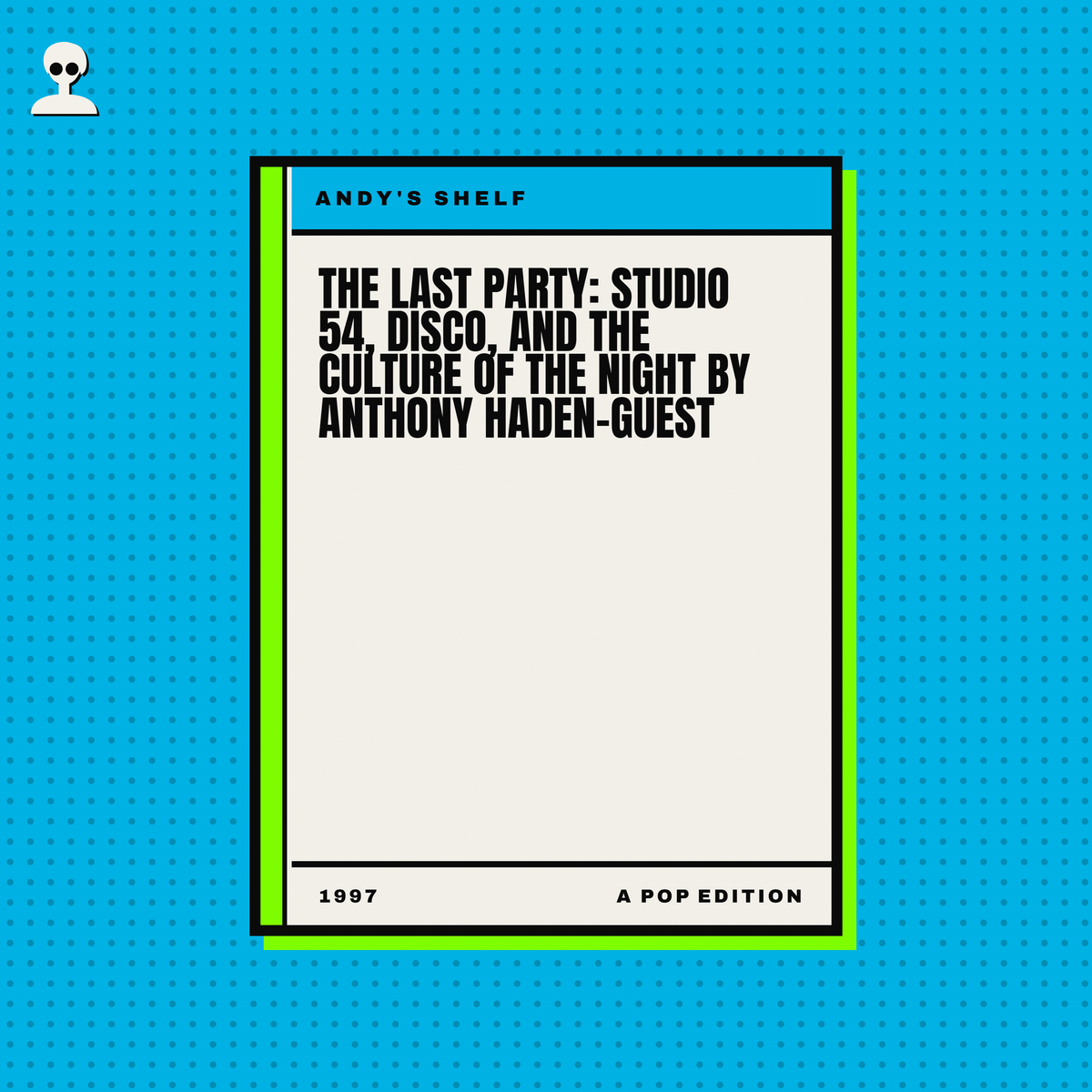 The Last Party: Studio 54, Disco, and the Culture of the Night by Anthony Haden-Guest - Andy Warhol pop-art illustration